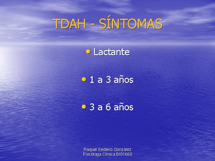 TDAH - SÍNTOMAS • Lactante • 1 a 3 años • 3 a 6