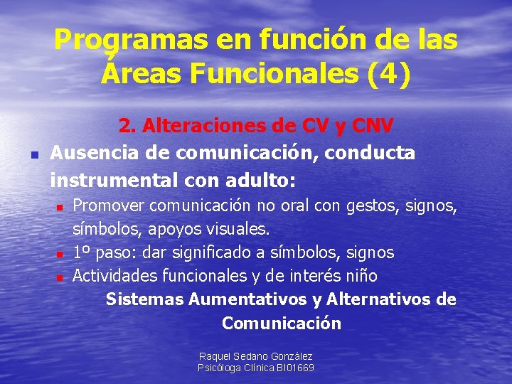 Programas en función de las Áreas Funcionales (4) n 2. Alteraciones de CV y