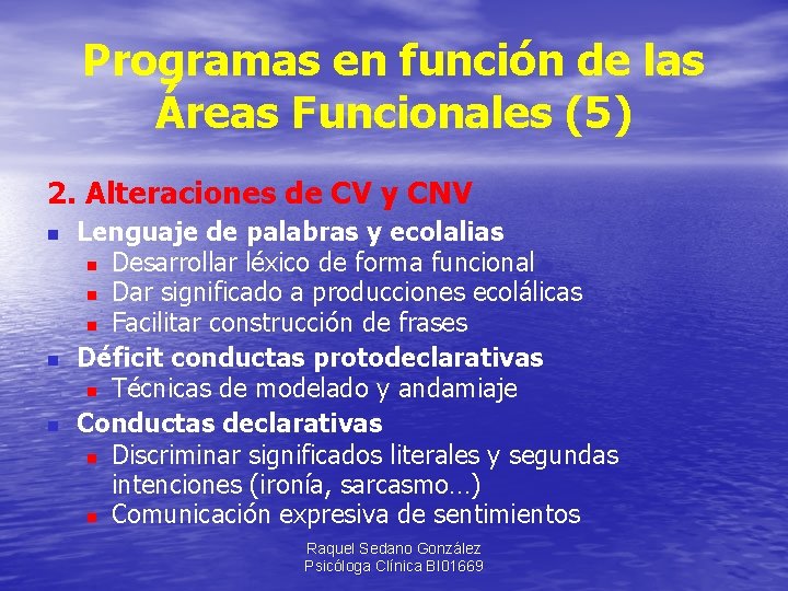Programas en función de las Áreas Funcionales (5) 2. Alteraciones de CV y CNV