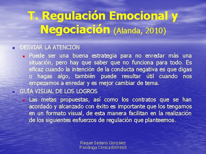 T. Regulación Emocional y Negociación (Alanda, 2010) n n DESVIAR LA ATENCIO N n