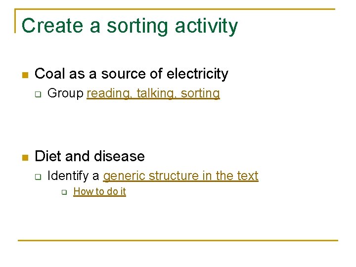 Create a sorting activity n Coal as a source of electricity q n Group