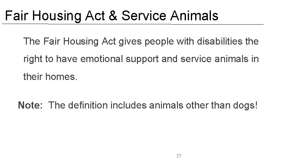 Fair Housing Act & Service Animals The Fair Housing Act gives people with disabilities