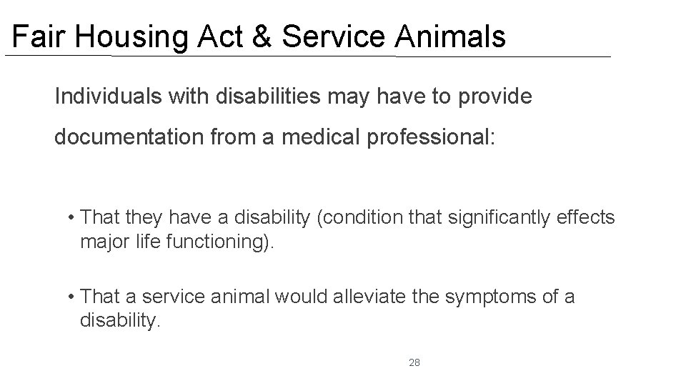 Fair Housing Act & Service Animals Individuals with disabilities may have to provide documentation
