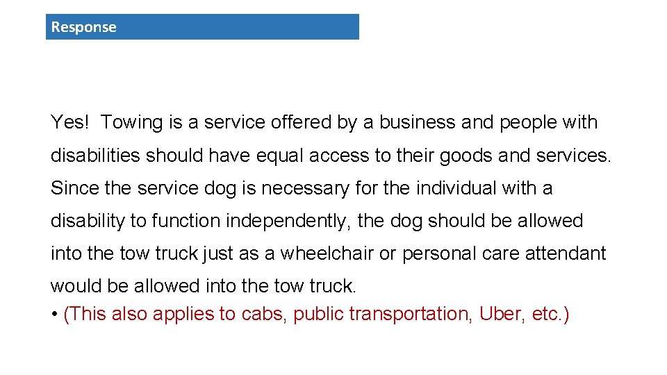 Response Yes! Towing is a service offered by a business and people with disabilities