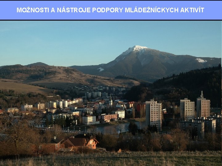 MOŽNOSTI A NÁSTROJE PODPORY MLÁDEŽNÍCKYCH AKTIVÍT 