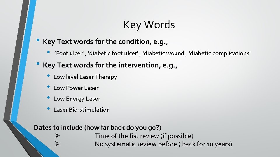 Key Words • Key Text words for the condition, e. g. , • ‘Foot