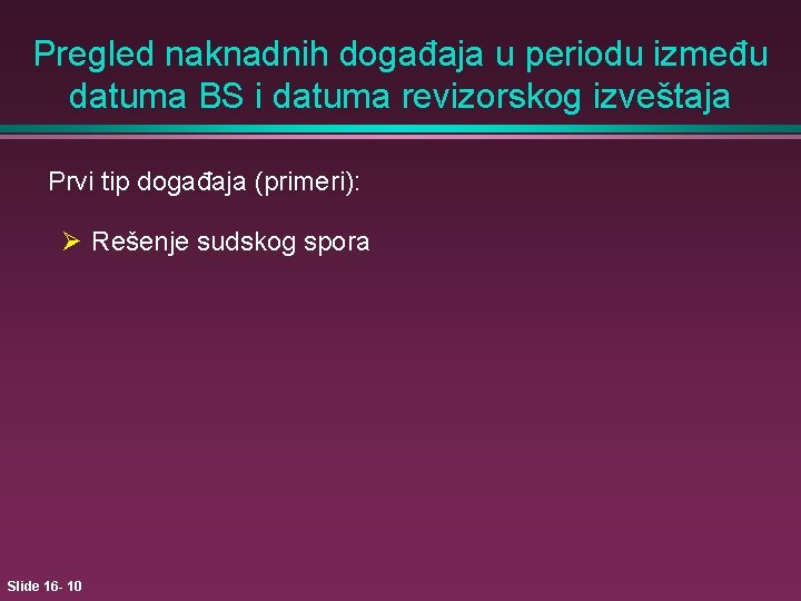 Pregled naknadnih događaja u periodu između datuma BS i datuma revizorskog izveštaja Prvi tip