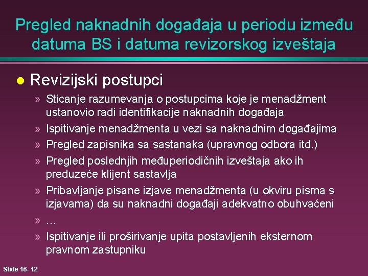 Pregled naknadnih događaja u periodu između datuma BS i datuma revizorskog izveštaja l Revizijski