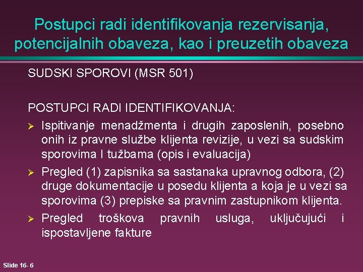 Postupci radi identifikovanja rezervisanja, potencijalnih obaveza, kao i preuzetih obaveza SUDSKI SPOROVI (MSR 501)