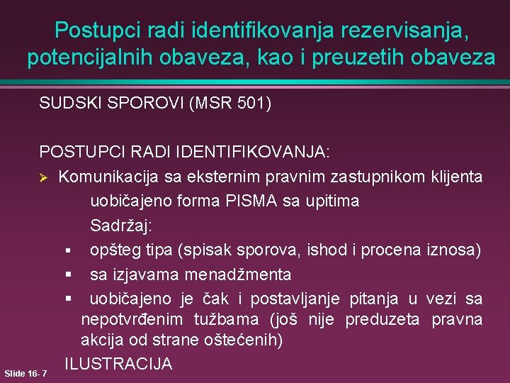 Postupci radi identifikovanja rezervisanja, potencijalnih obaveza, kao i preuzetih obaveza SUDSKI SPOROVI (MSR 501)