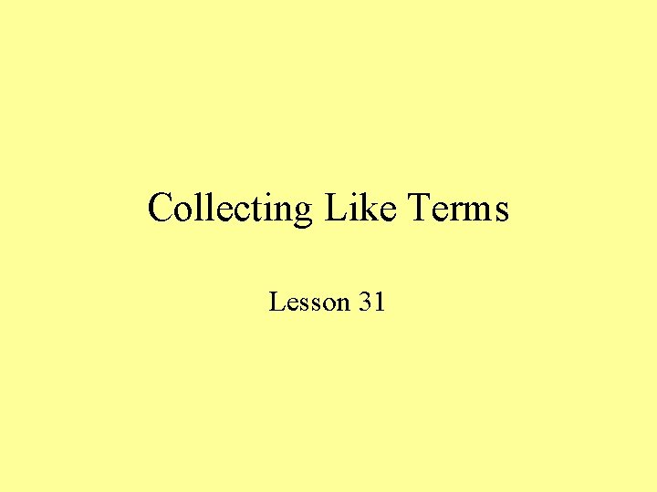 Collecting Like Terms Lesson 31 