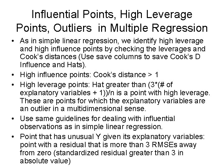 Influential Points, High Leverage Points, Outliers in Multiple Regression • As in simple linear