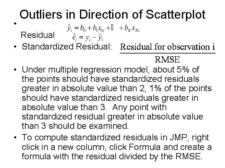  • Outliers in Direction of Scatterplot Residual • Standardized Residual: • Under multiple
