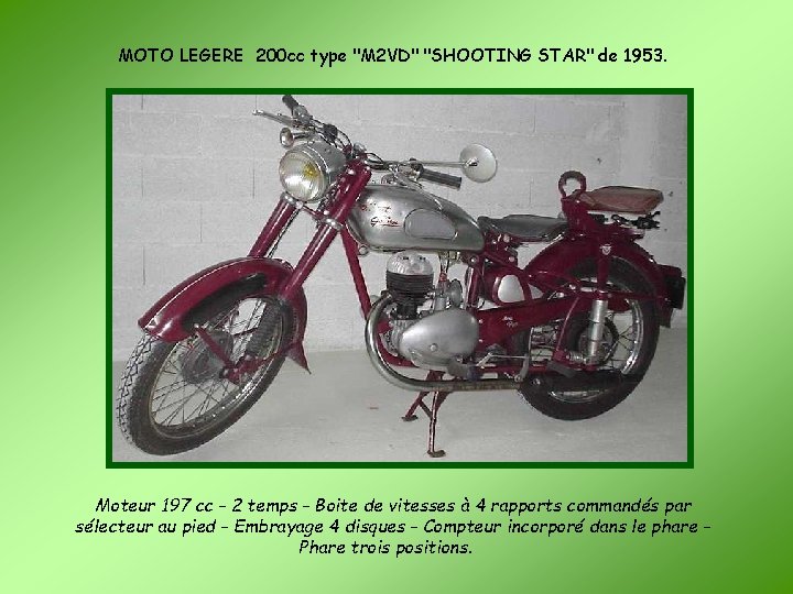 MOTO LEGERE 200 cc type "M 2 VD" "SHOOTING STAR" de 1953. Moteur 197