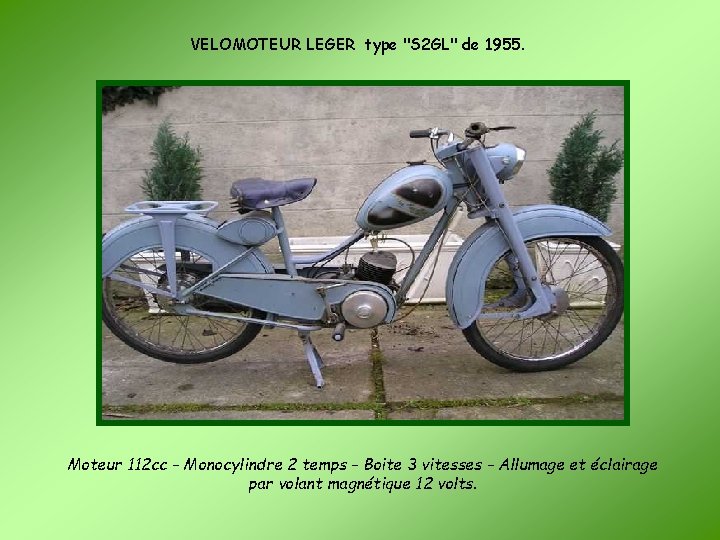 VELOMOTEUR LEGER type "S 2 GL" de 1955. Moteur 112 cc - Monocylindre 2