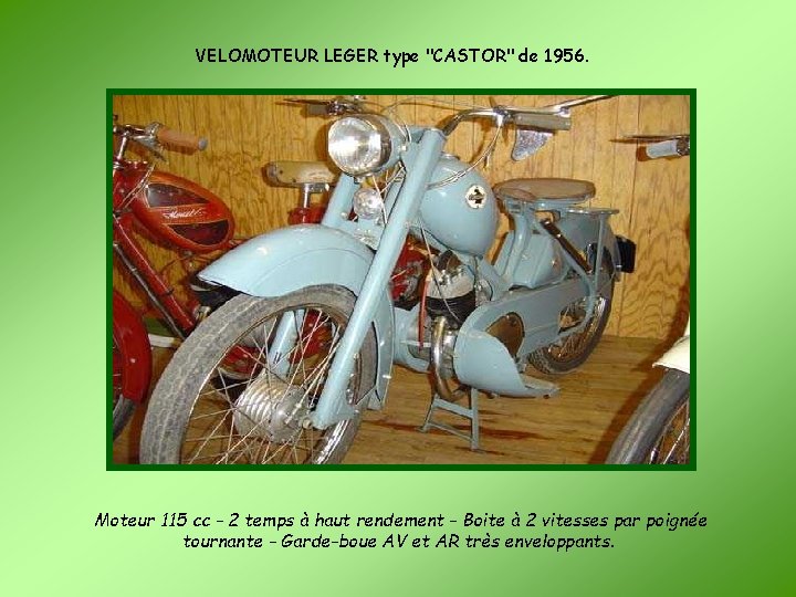 VELOMOTEUR LEGER type "CASTOR" de 1956. Moteur 115 cc - 2 temps à haut