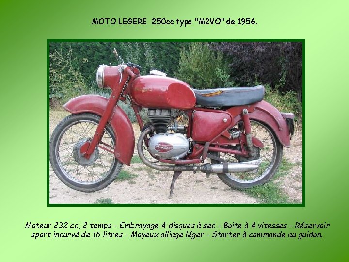 MOTO LEGERE 250 cc type "M 2 VO" de 1956. Moteur 232 cc, 2
