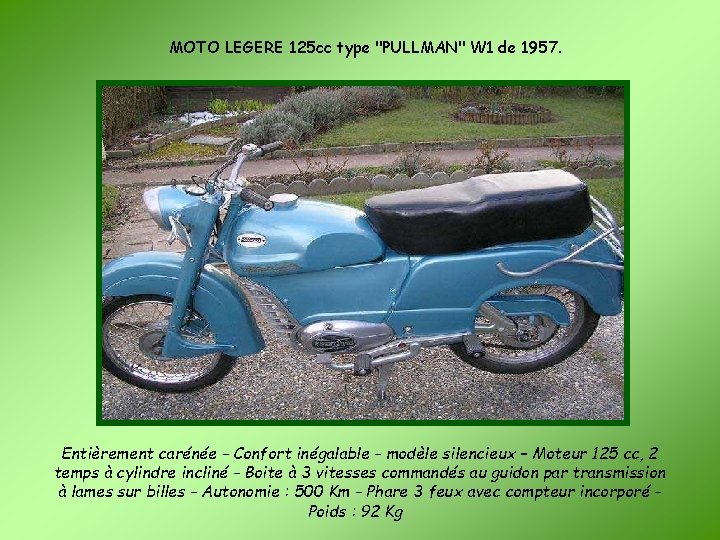 MOTO LEGERE 125 cc type "PULLMAN" W 1 de 1957. Entièrement carénée - Confort