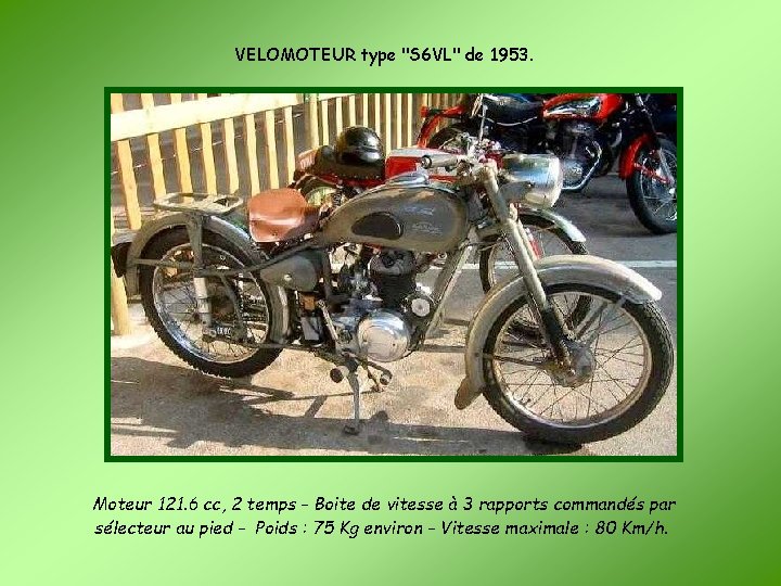 VELOMOTEUR type "S 6 VL" de 1953. Moteur 121. 6 cc, 2 temps -