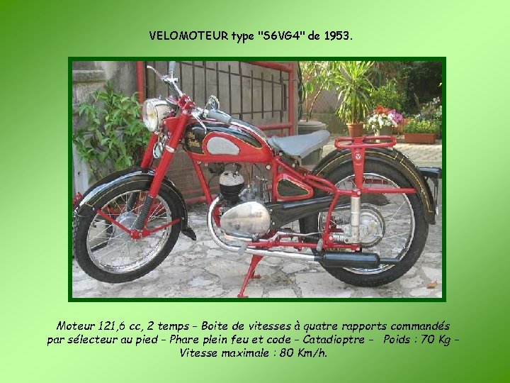 VELOMOTEUR type "S 6 VG 4" de 1953. Moteur 121, 6 cc, 2 temps