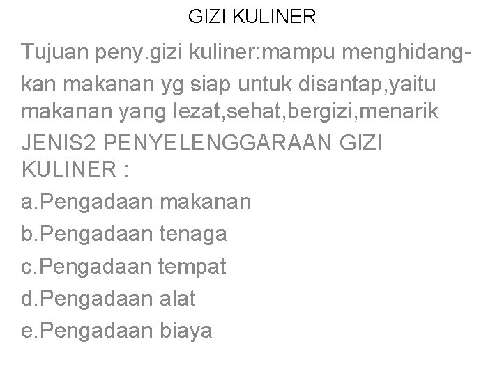 GIZI KULINER Tujuan peny. gizi kuliner: mampu menghidangkan makanan yg siap untuk disantap, yaitu