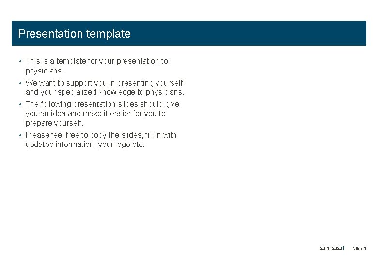 Presentation template • This is a template for your presentation to physicians. • We