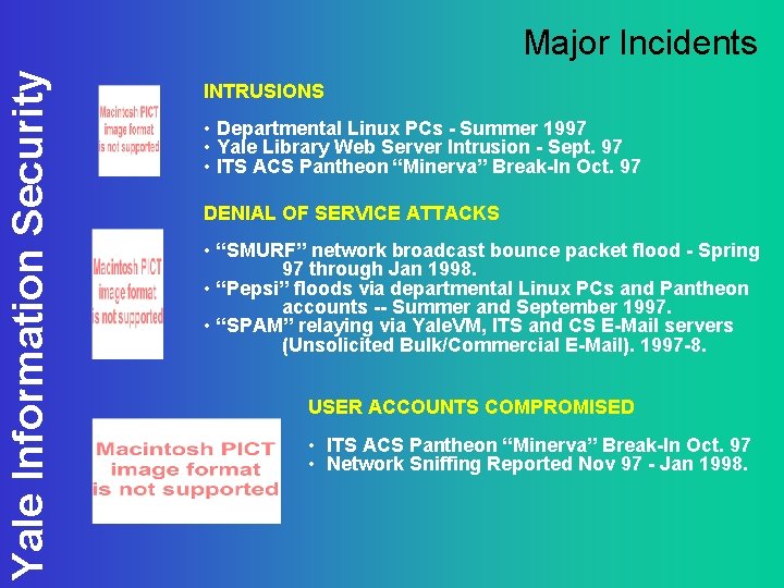 Yale Information Security Major Incidents INTRUSIONS • Departmental Linux PCs - Summer 1997 •