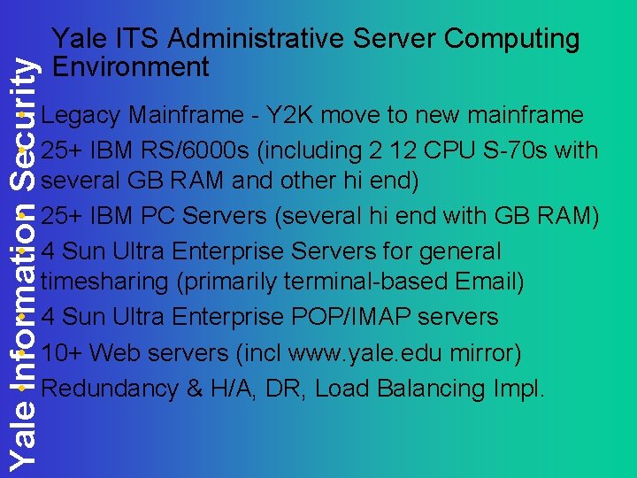 Yale Information Security Yale ITS Administrative Server Computing Environment • Legacy Mainframe - Y