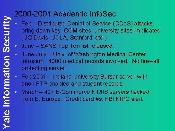 Yale Information Security 2000 -2001 Academic Info. Sec • Feb – Distributed Denial of