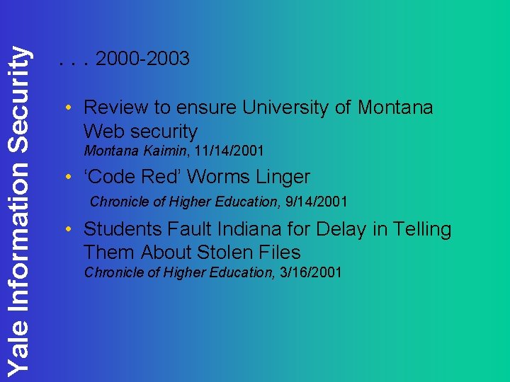 Yale Information Security . . . 2000 -2003 • Review to ensure University of