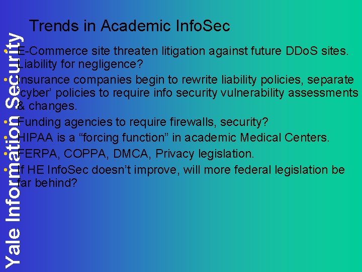 Yale Information Security Trends in Academic Info. Sec • E-Commerce site threaten litigation against