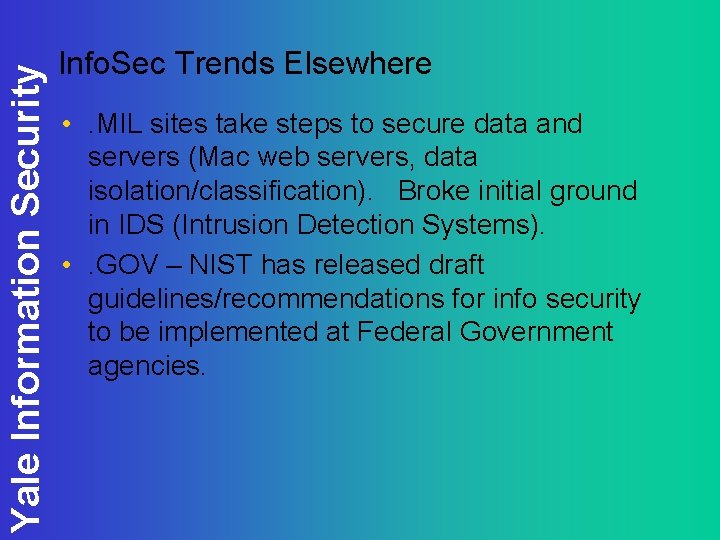 Yale Information Security Info. Sec Trends Elsewhere • . MIL sites take steps to
