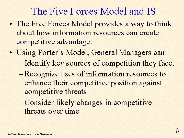 The Five Forces Model and IS • The Five Forces Model provides a way