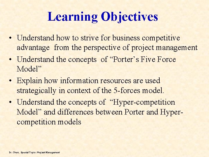 Learning Objectives • Understand how to strive for business competitive advantage from the perspective