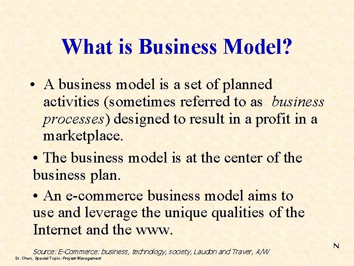 What is Business Model? • A business model is a set of planned activities