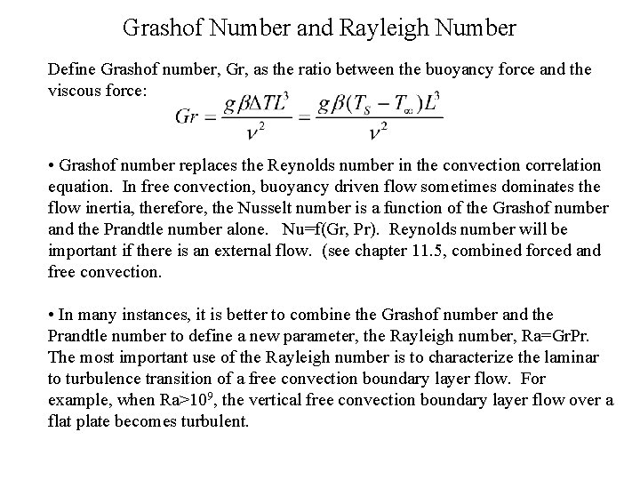 Grashof Number and Rayleigh Number Define Grashof number, Gr, as the ratio between the