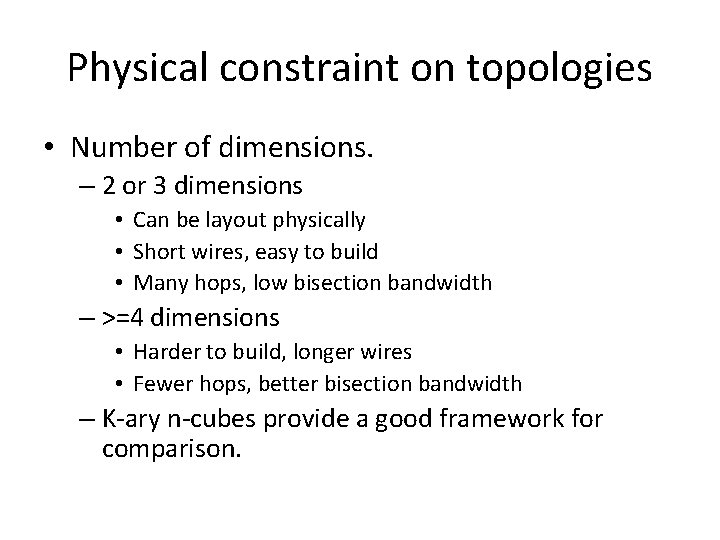 Physical constraint on topologies • Number of dimensions. – 2 or 3 dimensions •
