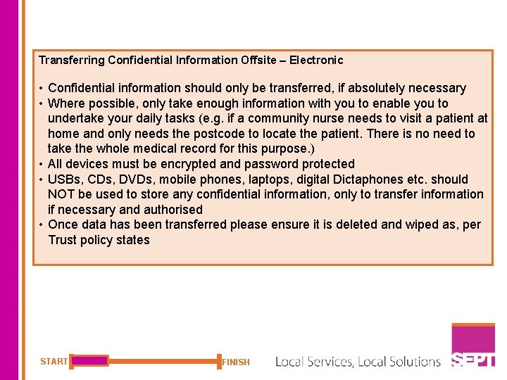 Transferring Confidential Information Offsite – Electronic • Confidential information should only be transferred, if