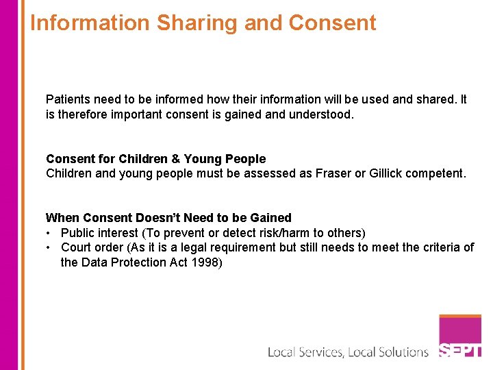 Information Sharing and Consent Patients need to be informed how their information will be