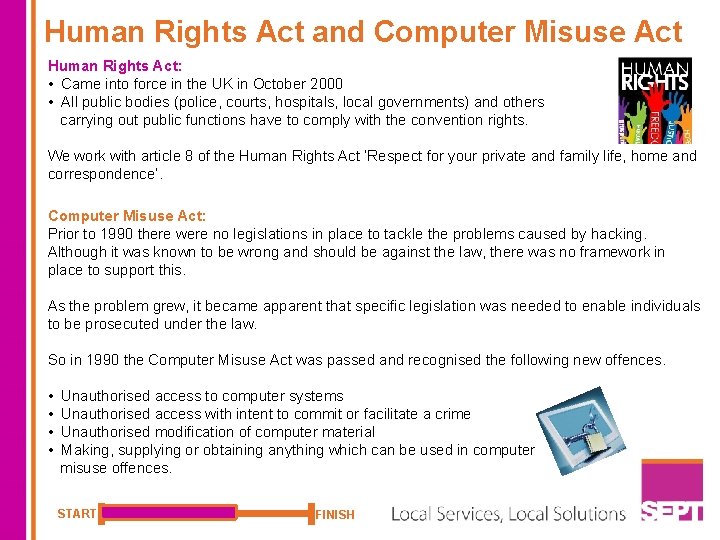 Human Rights Act and Computer Misuse Act Human Rights Act: • Came into force