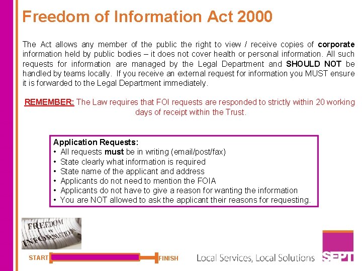 Freedom of Information Act 2000 The Act allows any member of the public the