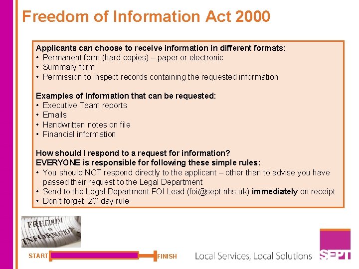 Freedom of Information Act 2000 Applicants can choose to receive information in different formats: