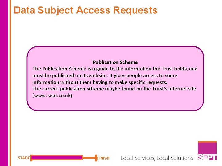 Data Subject Access Requests Publication Scheme The Publication Scheme is a guide to the