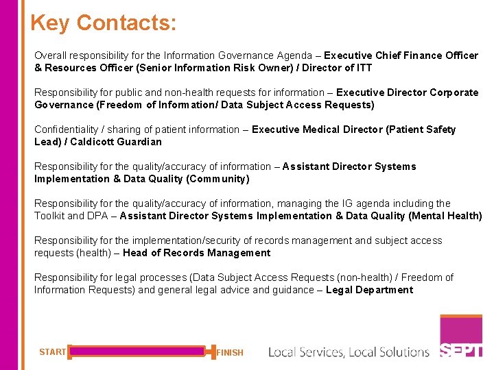 Key Contacts: Overall responsibility for the Information Governance Agenda – Executive Chief Finance Officer