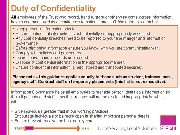 Duty of Confidentiality All employees of the Trust who record, handle, store or otherwise