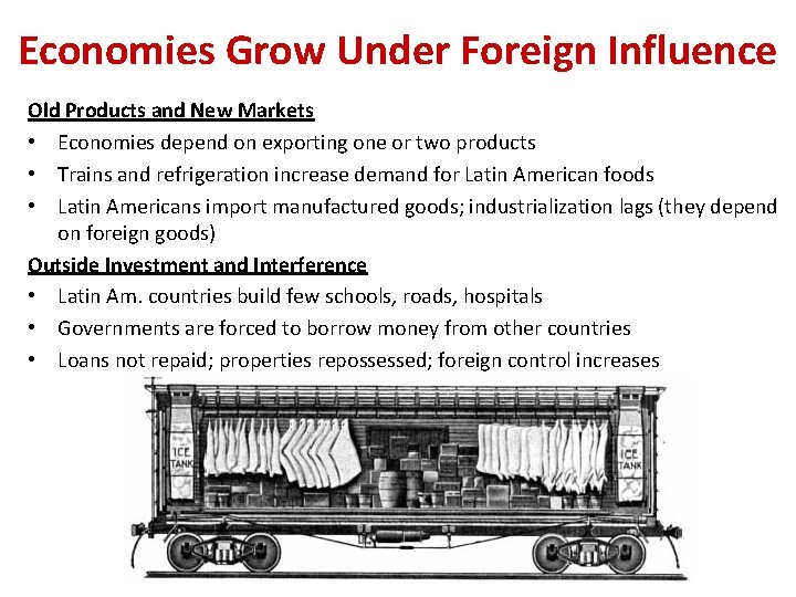 Economies Grow Under Foreign Influence Old Products and New Markets • Economies depend on