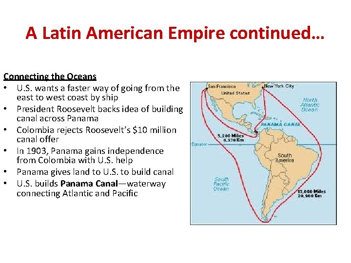 A Latin American Empire continued… Connecting the Oceans • U. S. wants a faster