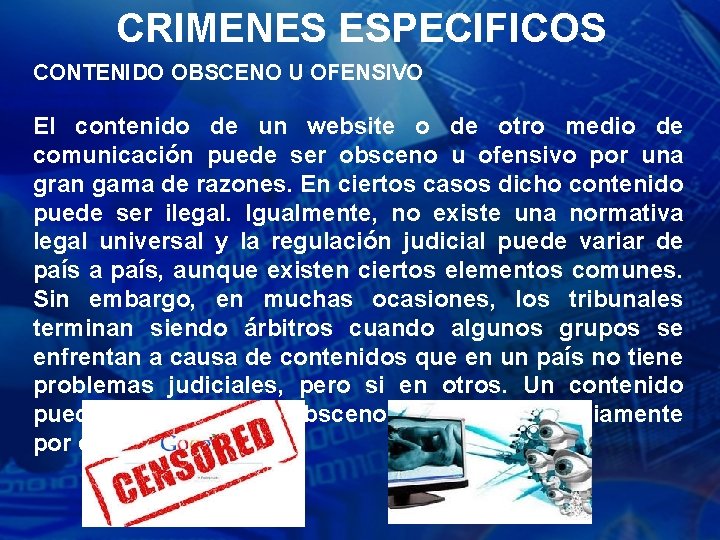 CRIMENES ESPECIFICOS CONTENIDO OBSCENO U OFENSIVO El contenido de un website o de otro
