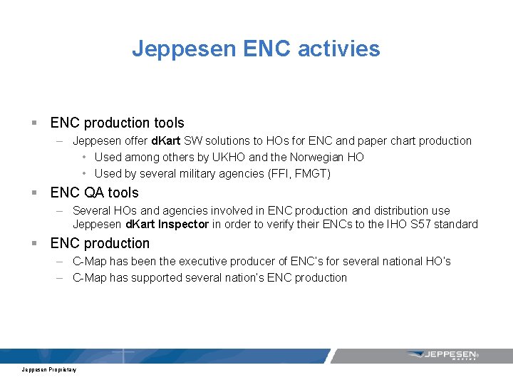 Jeppesen ENC activies § ENC production tools – Jeppesen offer d. Kart SW solutions