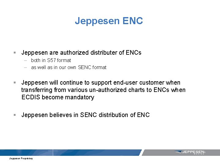 Jeppesen ENC § Jeppesen are authorized distributer of ENCs – both in S 57